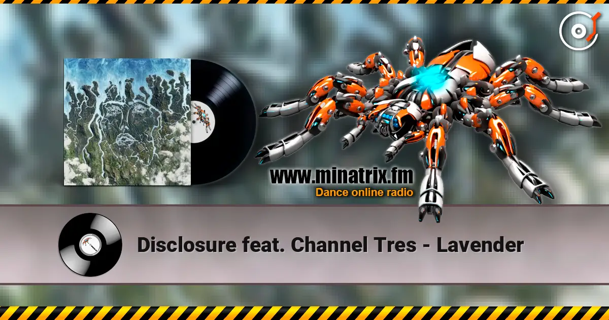 Disclosure feat. Channel Tres - Lavender escuchar en línea en alta calidad | Minatrix.FM