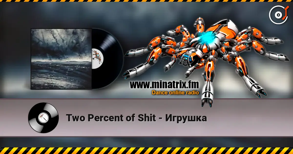 Two Percent of Shit - Игрушка escuchar en línea en alta calidad | Minatrix.FM