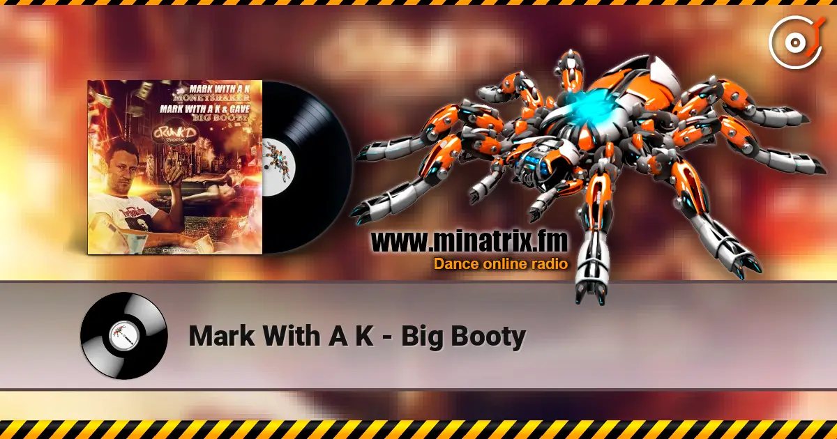 Mark With A K - Big Booty слушать онлайн в высоком качестве | Minatrix.FM
