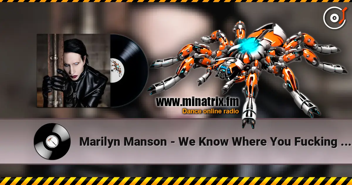 Marilyn Manson - We Know Where You Fucking Live écouter en ligne en haute qualité | Minatrix.FM