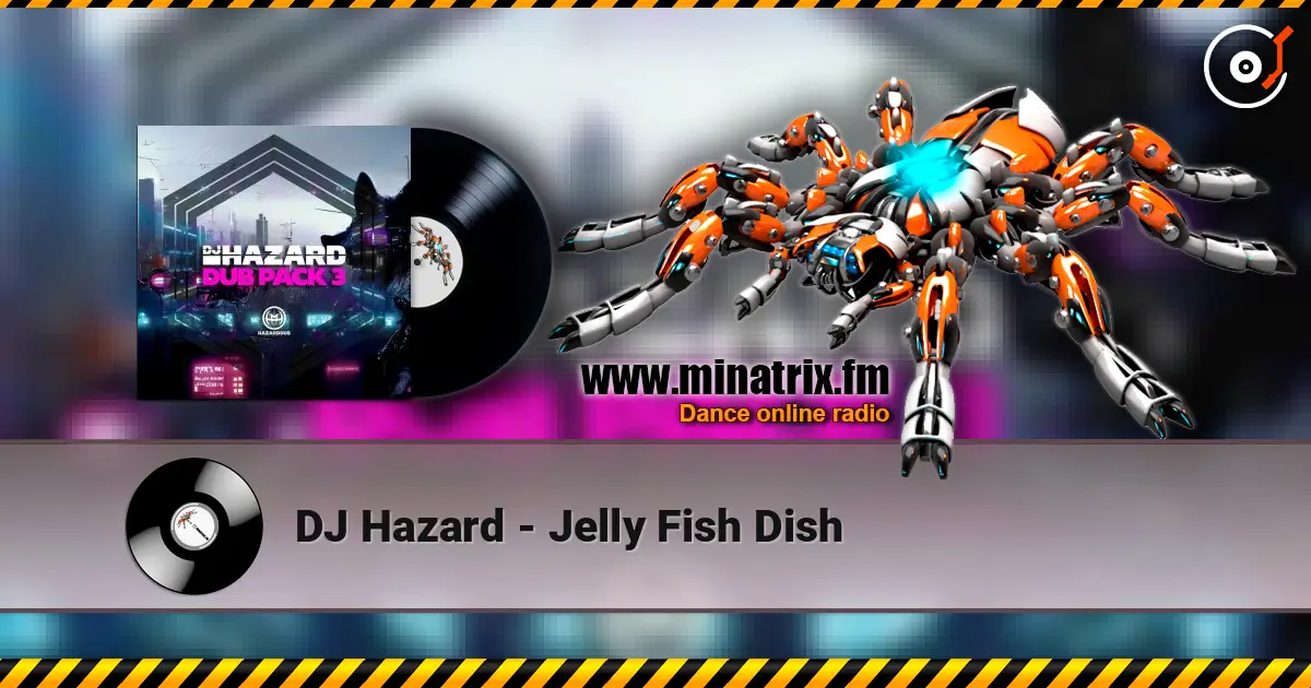 DJ Hazard - Jelly Fish Dish слухати онлайн у високій якості | Minatrix.FM