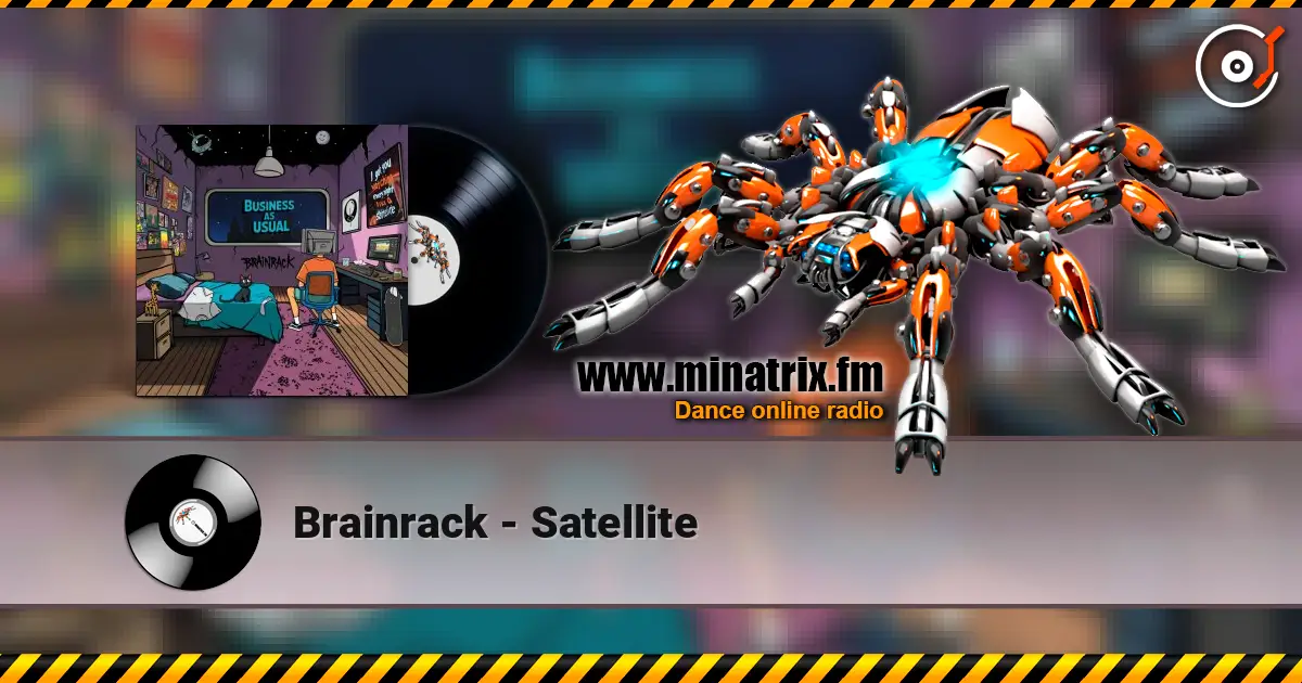 Brainrack - Satellite écouter en ligne en haute qualité | Minatrix.FM