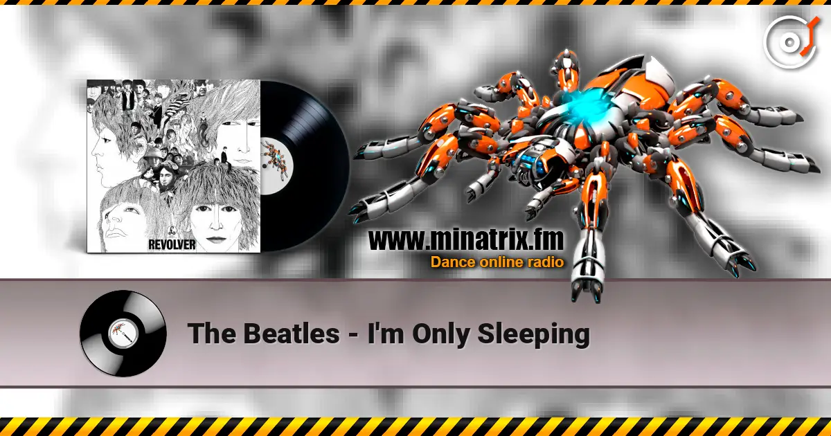 The Beatles - I'm Only Sleeping слухати онлайн у високій якості | Minatrix.FM