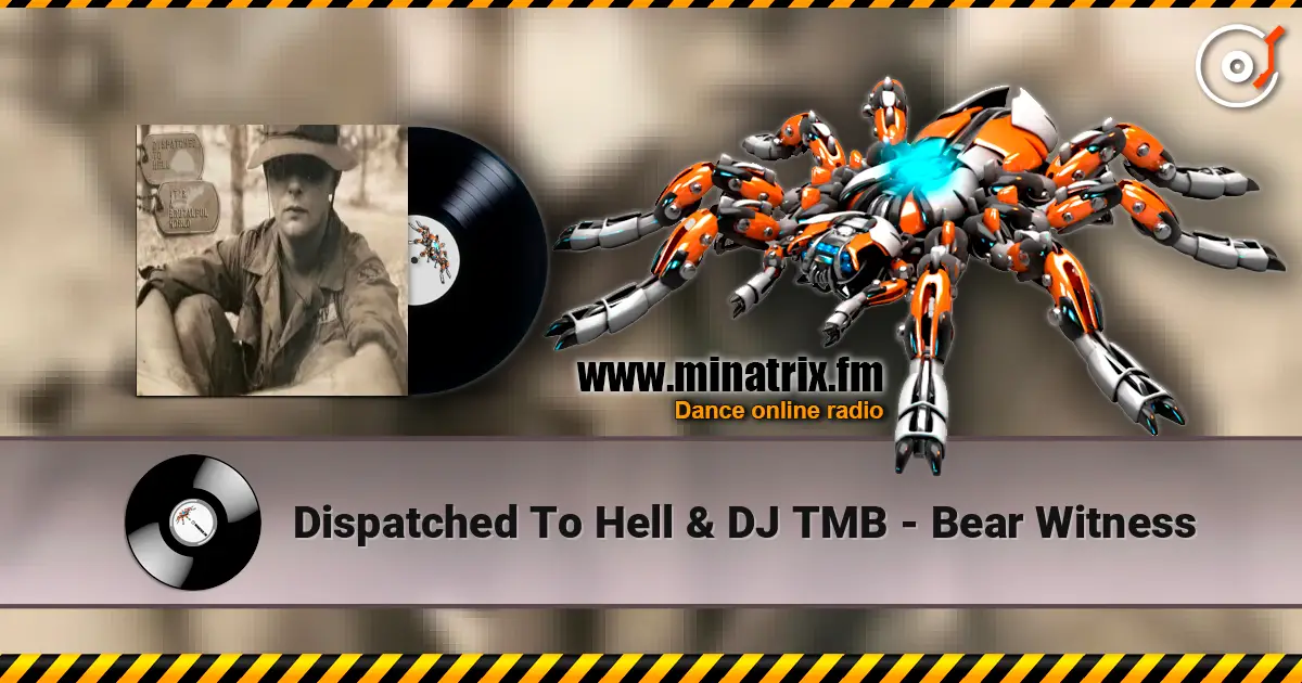 Dispatched To Hell & DJ TMB - Bear Witness слушать онлайн в высоком качестве | Minatrix.FM