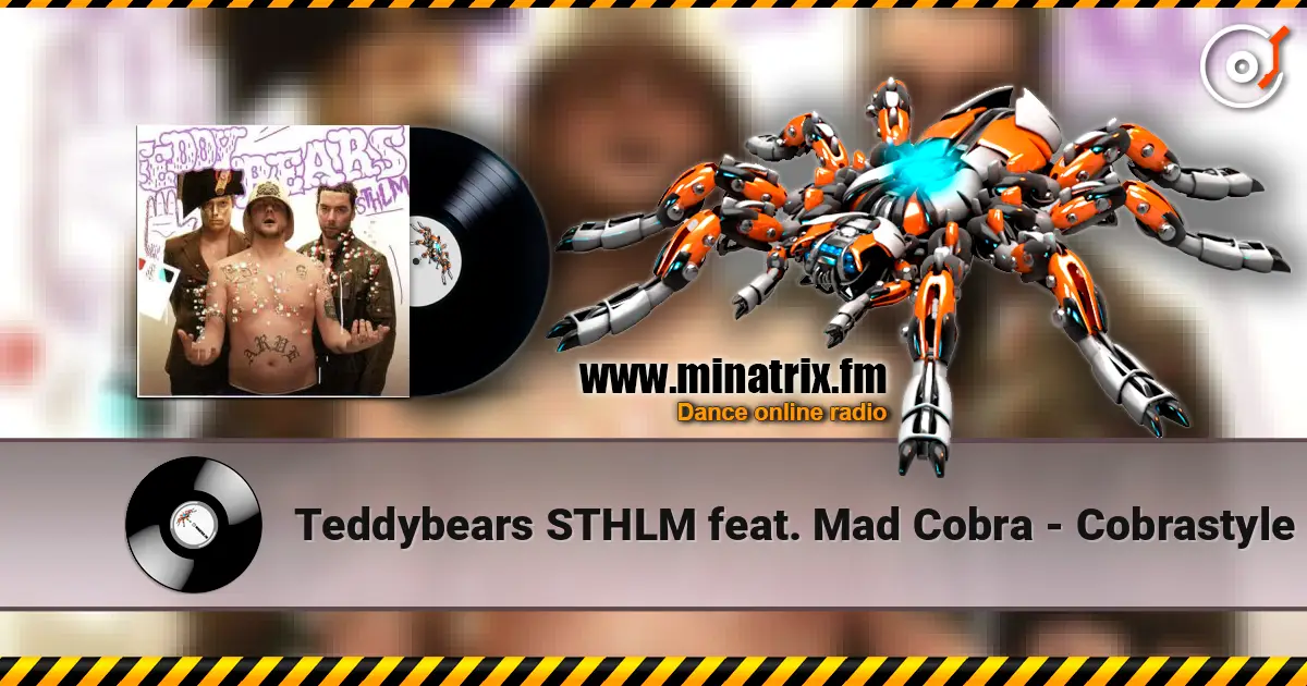 Teddybears STHLM feat. Mad Cobra - Cobrastyle listen online in high quality | Minatrix.FM