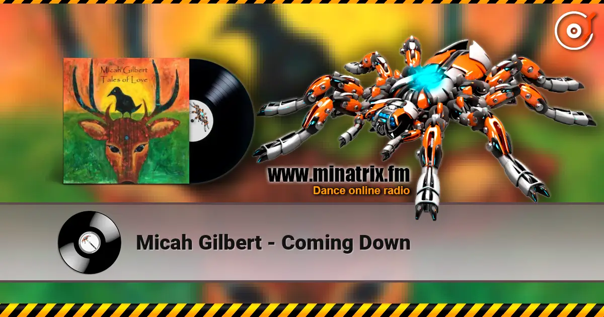 Micah Gilbert - Coming Down online in hoher Qualität hören | Minatrix.FM