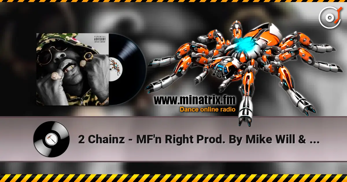 2 Chainz - MF'n Right Prod. By Mike Will & Zaytoven escuchar en línea en alta calidad | Minatrix.FM
