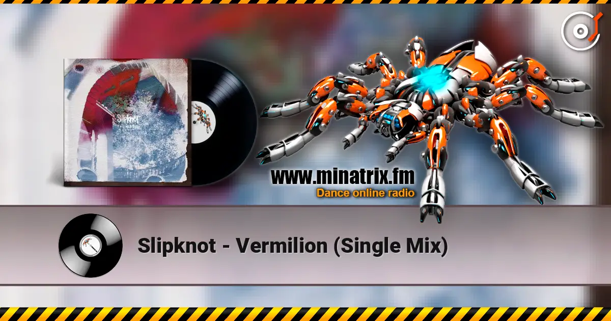 Slipknot - Vermilion (Single Mix) 在线收听高音质 | Minatrix.FM
