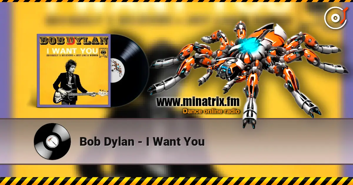 Bob Dylan - I Want You 在线收听高音质 | Minatrix.FM