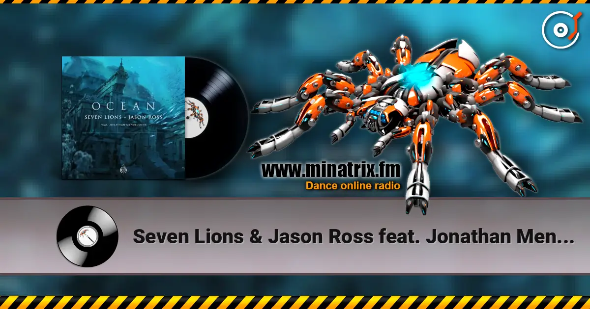 Seven Lions & Jason Ross feat. Jonathan Mendelsohn - Ocean escuchar en línea en alta calidad | Minatrix.FM