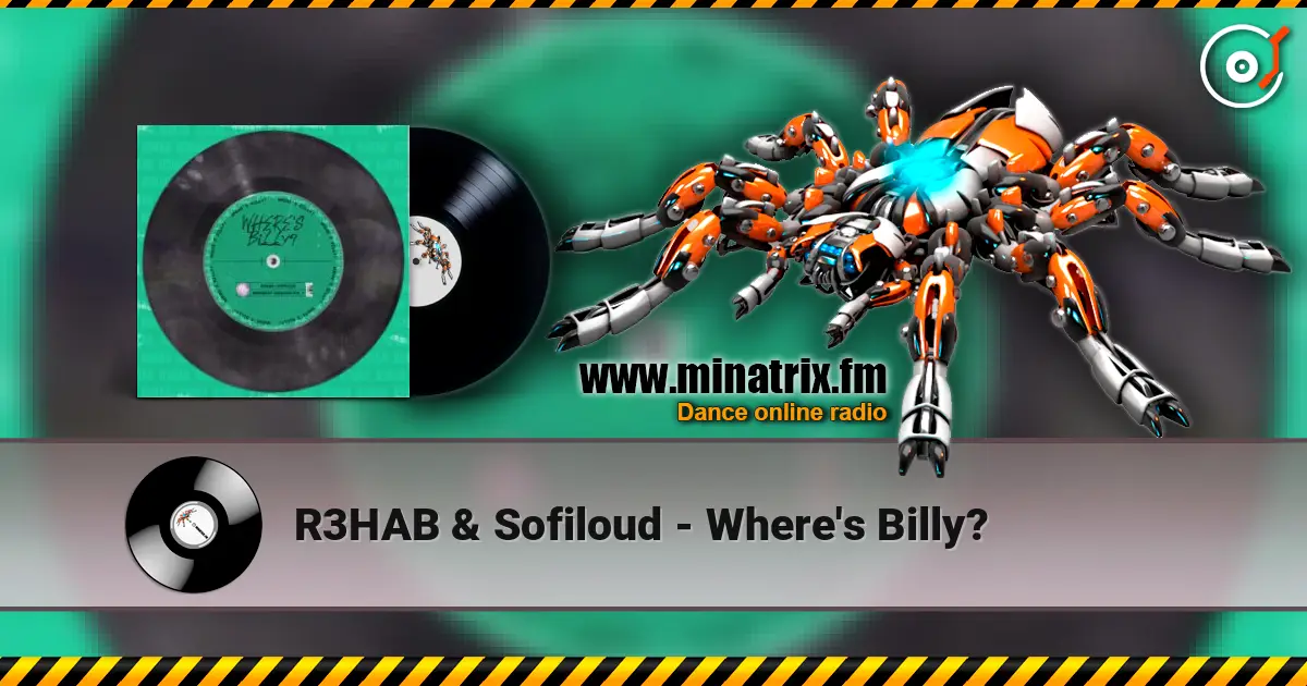 R3HAB & Sofiloud - Where's Billy? écouter en ligne en haute qualité | Minatrix.FM