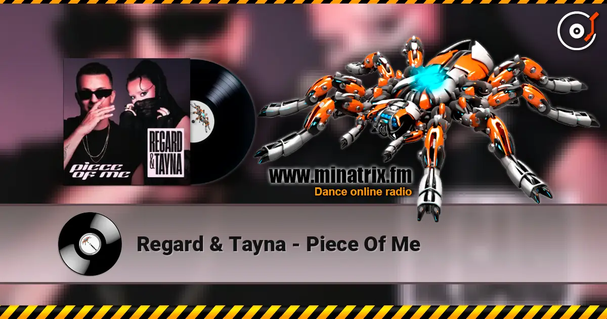 Regard & Tayna - Piece Of Me слушать онлайн в высоком качестве | Minatrix.FM