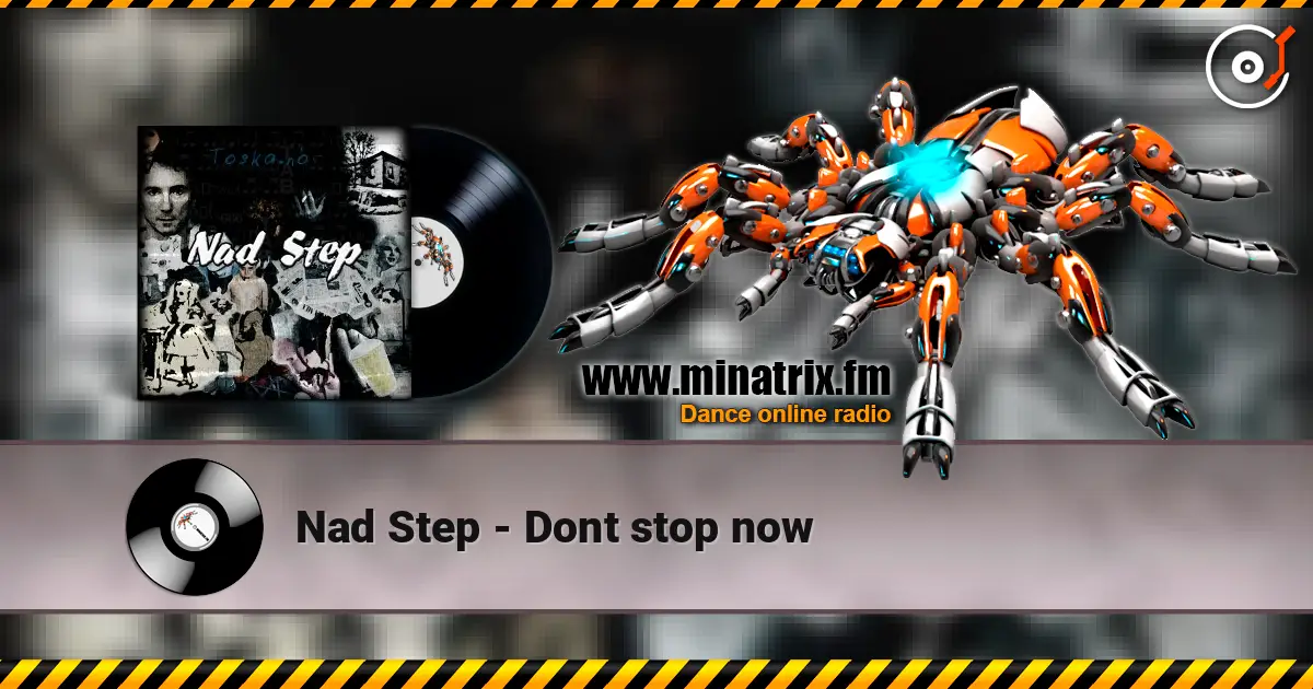 Nad Step - Dont stop now online in hoher Qualität hören | Minatrix.FM