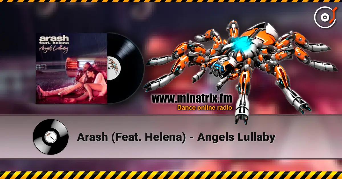 Arash  (Feat. Helena) - Angels Lullaby слушать онлайн в высоком качестве | Minatrix.FM