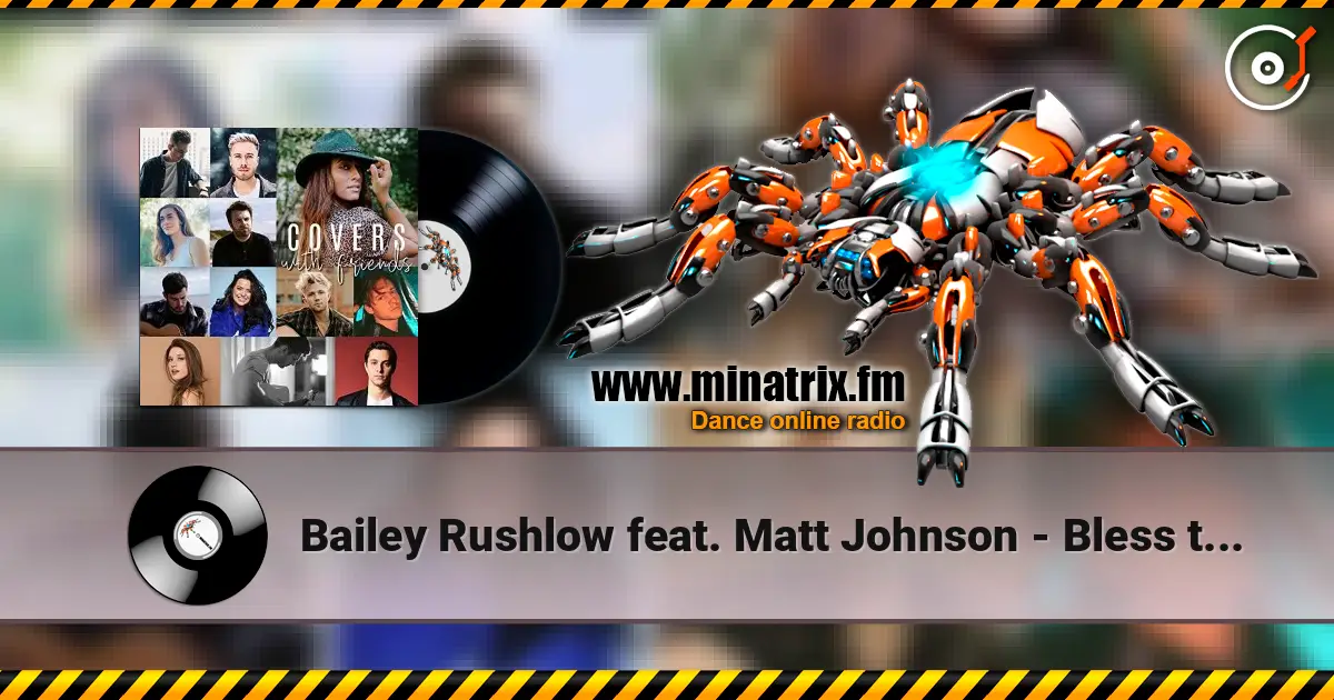 Bailey Rushlow feat. Matt Johnson - Bless the Broken Road (Acoustic) слушать онлайн в высоком качестве | Minatrix.FM