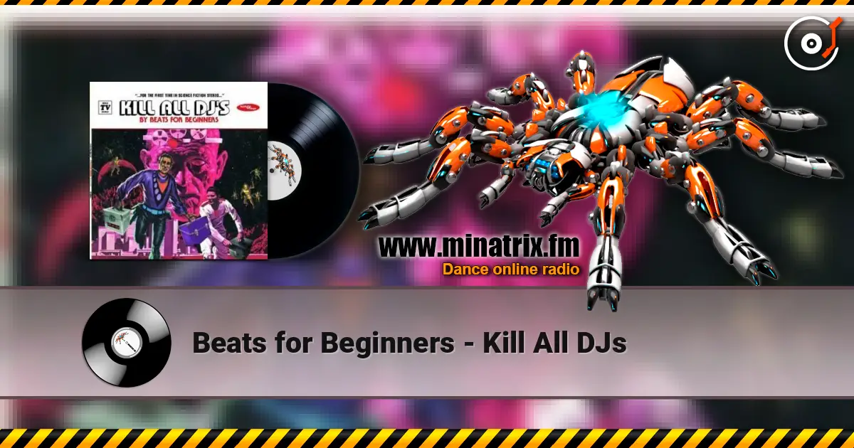 Beats for Beginners - Kill All DJs слушать онлайн в высоком качестве | Minatrix.FM