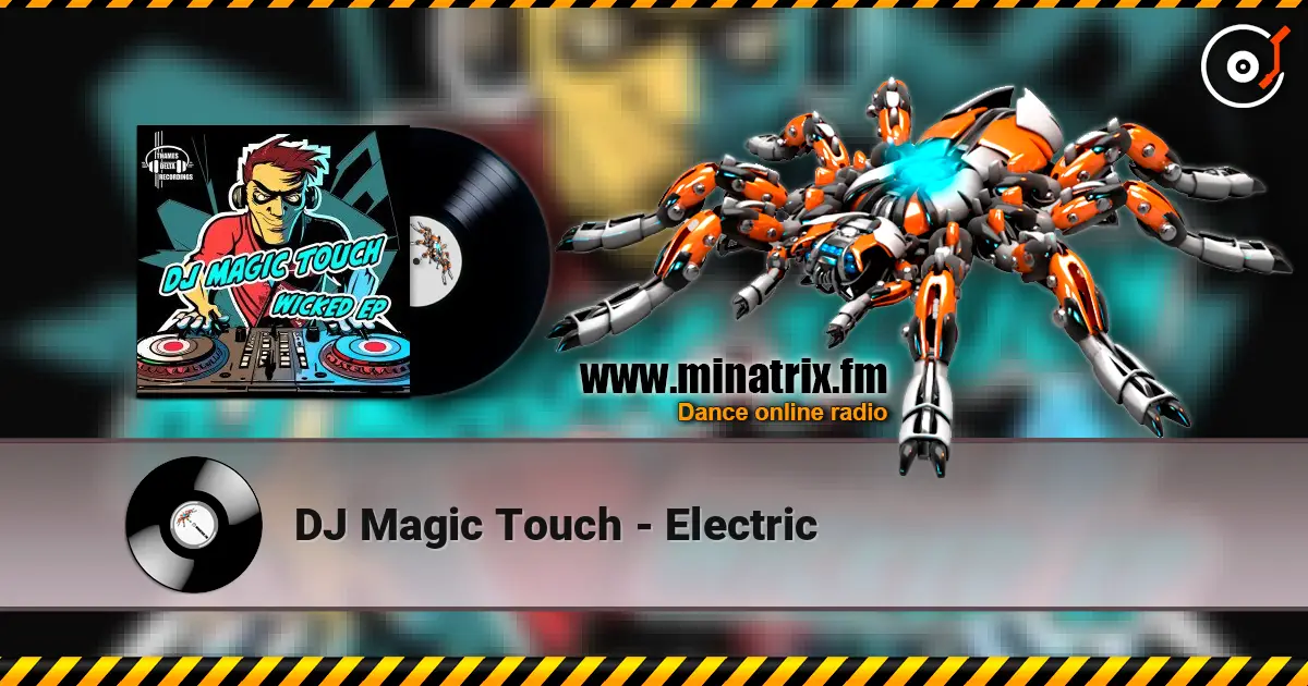 DJ Magic Touch - Electric listen online in high quality | Minatrix.FM