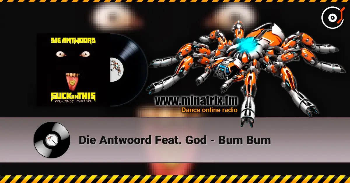 Die Antwoord Feat. God - Bum Bum listen online in high quality | Minatrix.FM