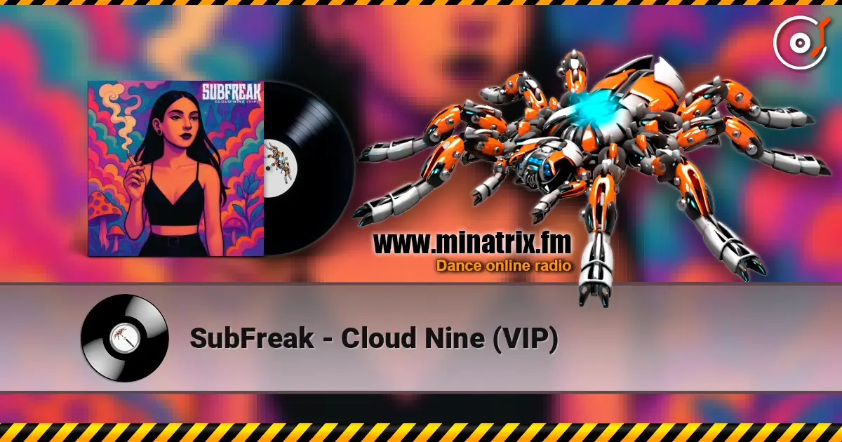 SubFreak - Cloud Nine (VIP) 在线收听高音质 | Minatrix.FM