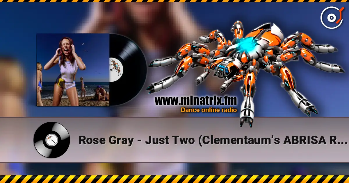 Rose Gray - Just Two (Clementaum’s ABRISA Remix) 在线收听高音质 | Minatrix.FM