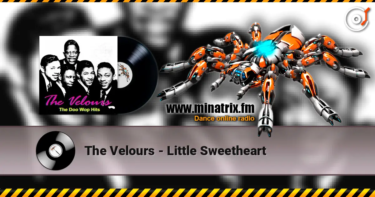 The Velours - Little Sweetheart слухати онлайн у високій якості | Minatrix.FM
