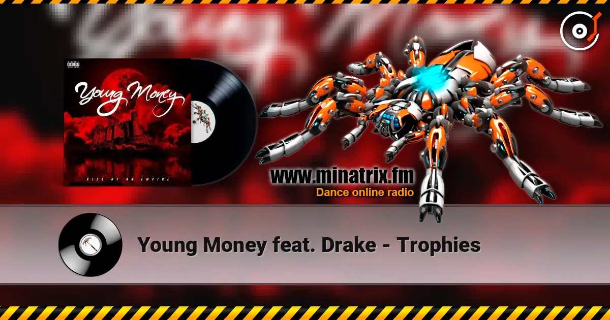 Young Money feat. Drake - Trophies слушать онлайн в высоком качестве | Minatrix.FM