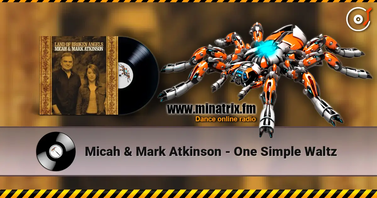Micah & Mark Atkinson - One Simple Waltz слушать онлайн в высоком качестве | Minatrix.FM