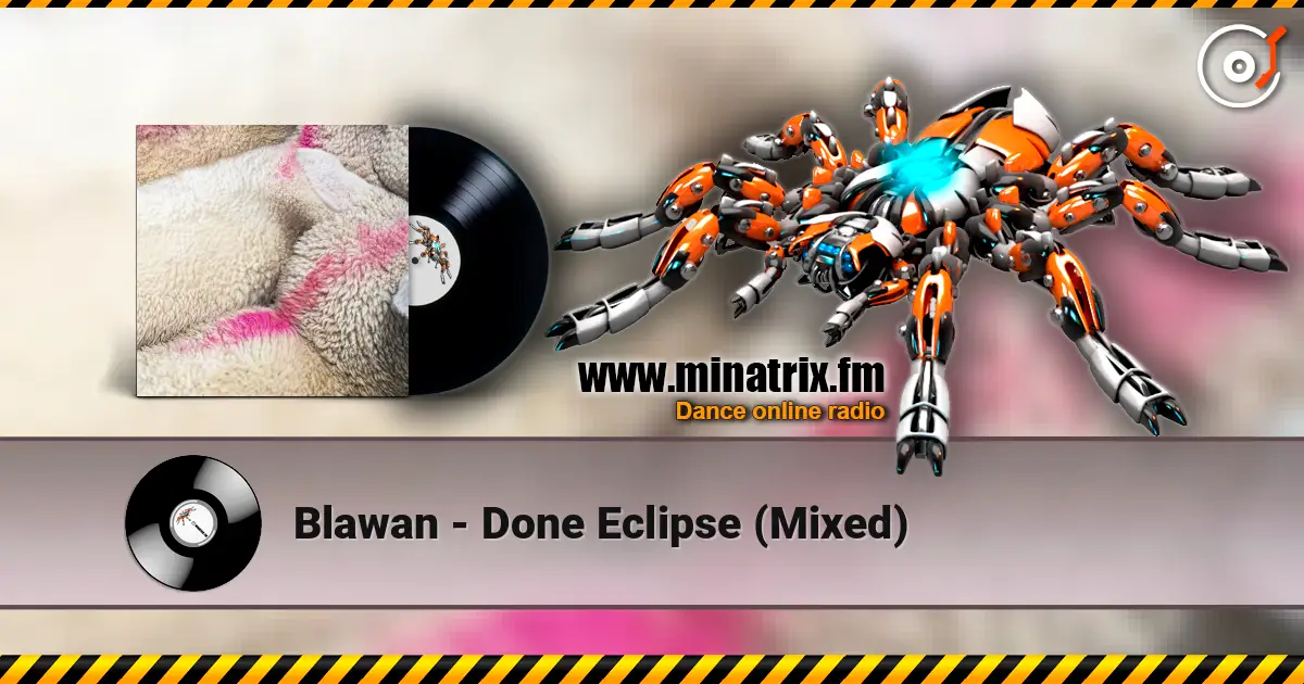 Blawan - Done Eclipse (Mixed) слушать онлайн в высоком качестве | Minatrix.FM