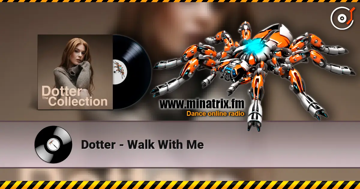 Dotter - Walk With Me слушать онлайн в высоком качестве | Minatrix.FM