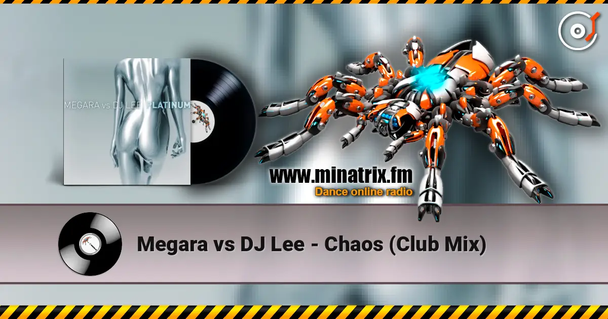Megara vs DJ Lee - Chaos (Club Mix) 在线收听高音质 | Minatrix.FM