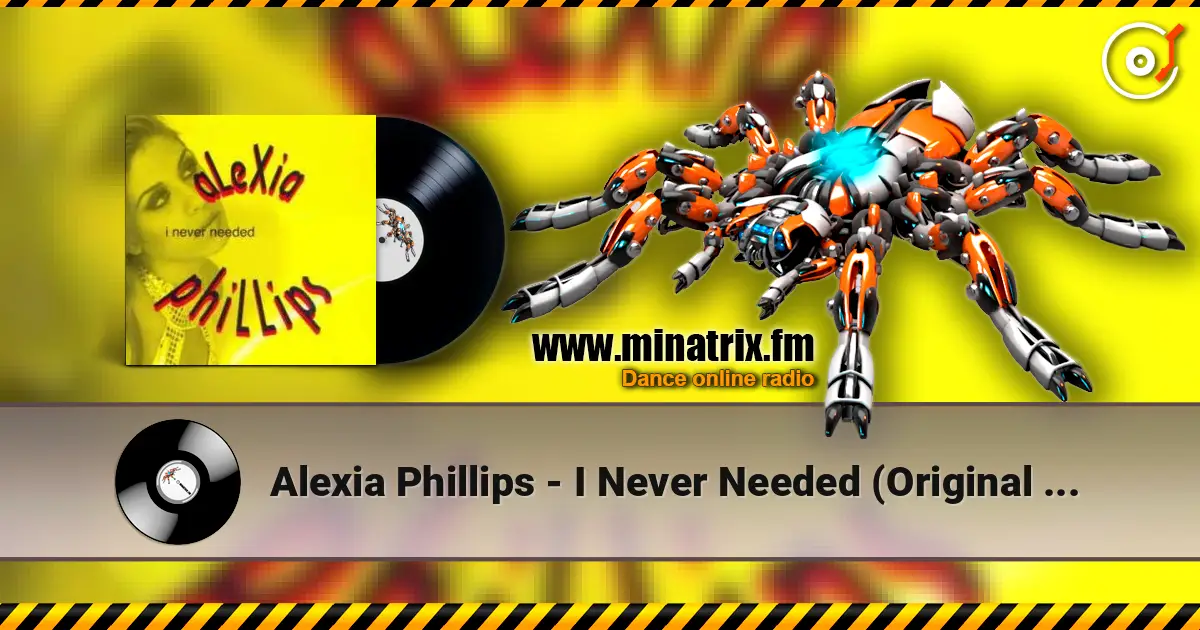 Alexia Phillips - I Never Needed (Original Radio) online in hoher Qualität hören | Minatrix.FM