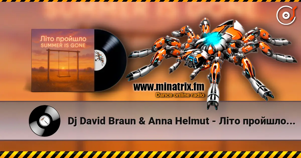 Dj David Braun & Anna Helmut - Літо пройшло. Summer is gone слушать онлайн в высоком качестве | Minatrix.FM