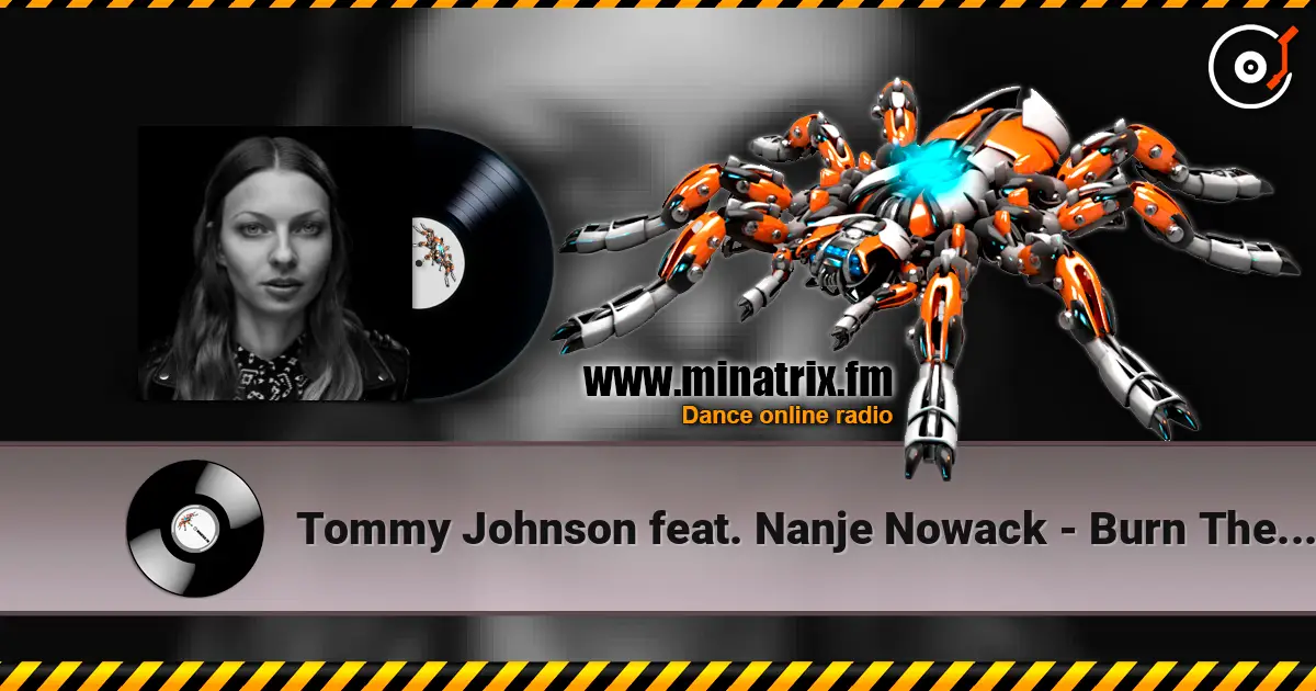Tommy Johnson feat. Nanje Nowack - Burn The Sun слушать онлайн в высоком качестве | Minatrix.FM