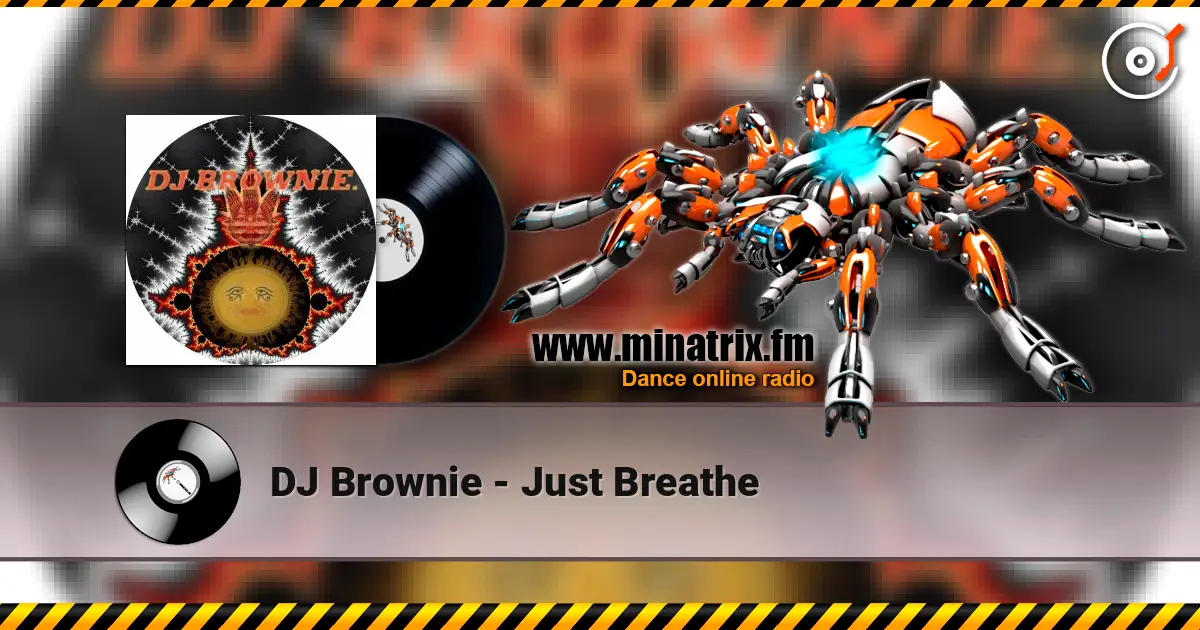 DJ Brownie - Just Breathe слушать онлайн в высоком качестве | Minatrix.FM