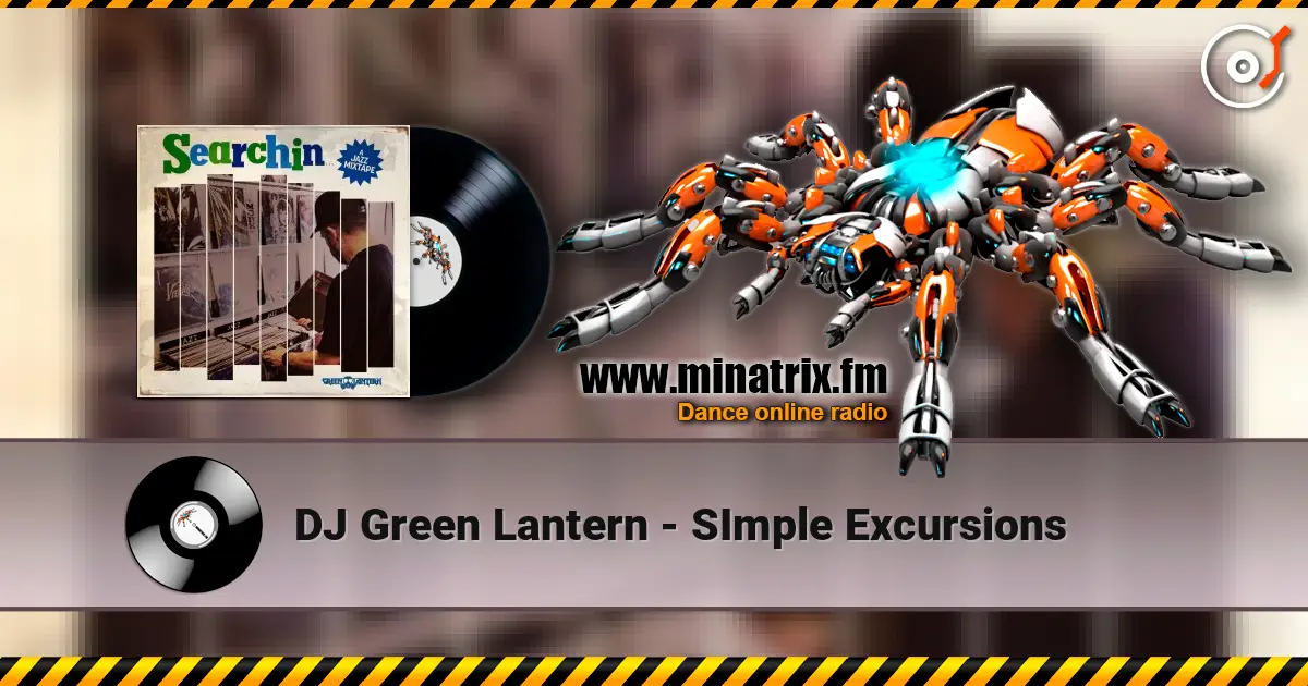 DJ Green Lantern - SImple Excursions слушать онлайн в высоком качестве | Minatrix.FM