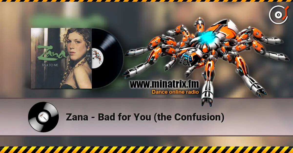 Zana - Bad for You (the Confusion) écouter en ligne en haute qualité | Minatrix.FM