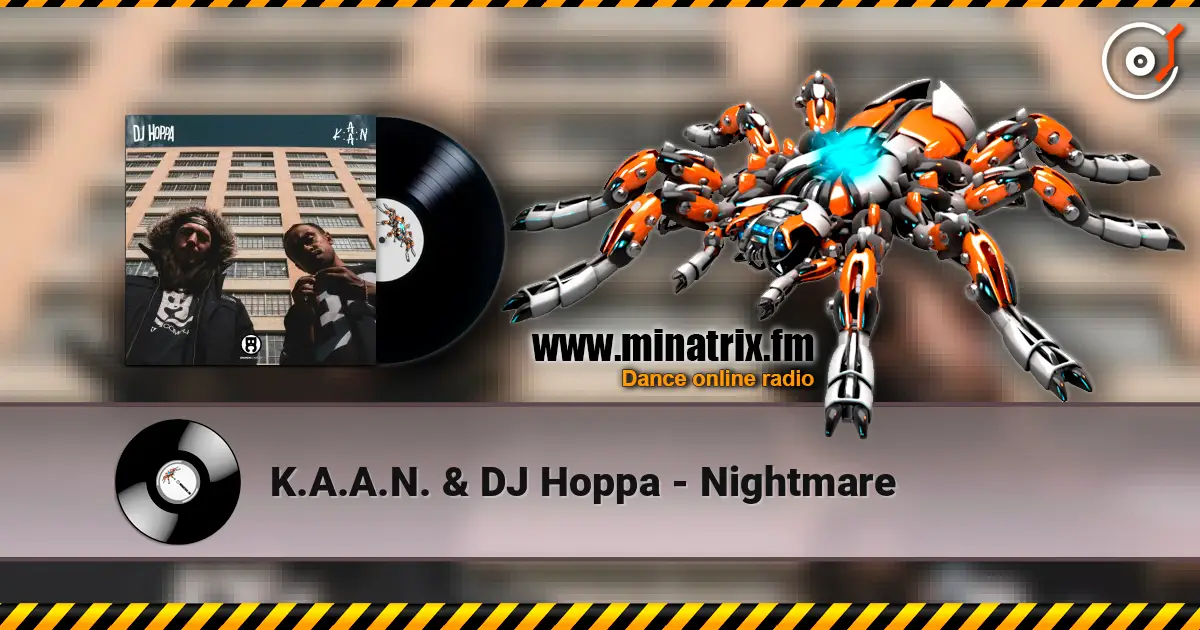 K.A.A.N. & DJ Hoppa - Nightmare écouter en ligne en haute qualité | Minatrix.FM