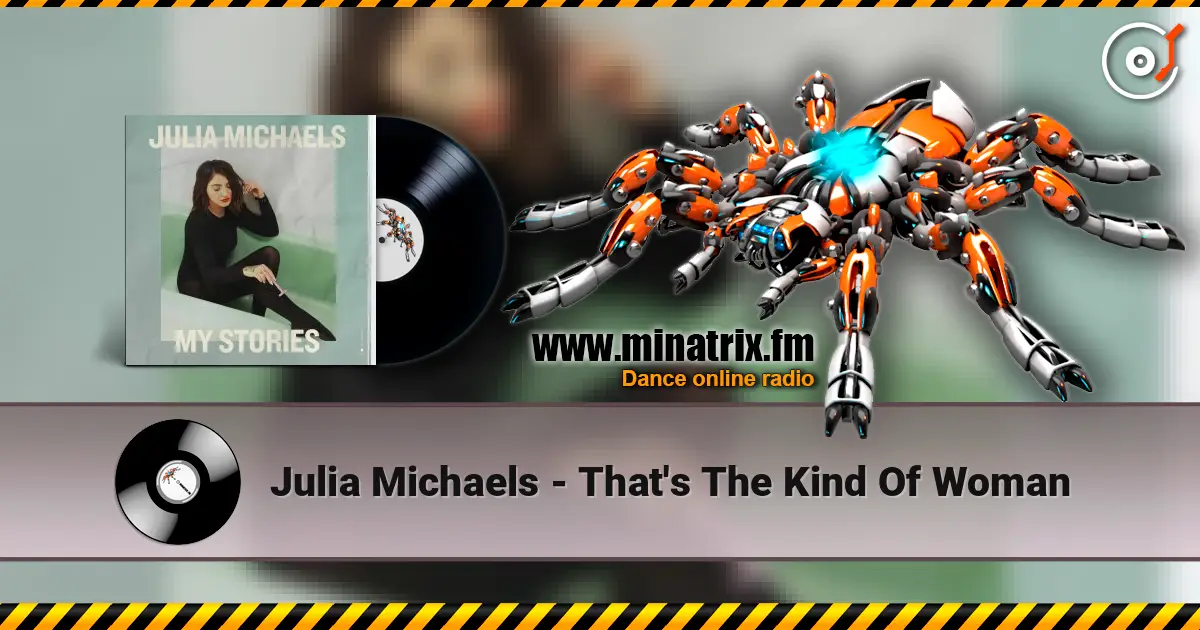 Julia Michaels - That's The Kind Of Woman слушать онлайн в высоком качестве | Minatrix.FM