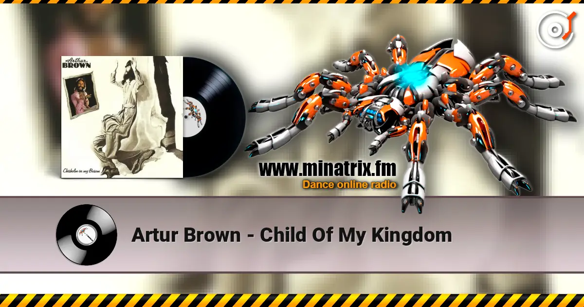 Artur Brown - Child Of My Kingdom online in hoher Qualität hören | Minatrix.FM
