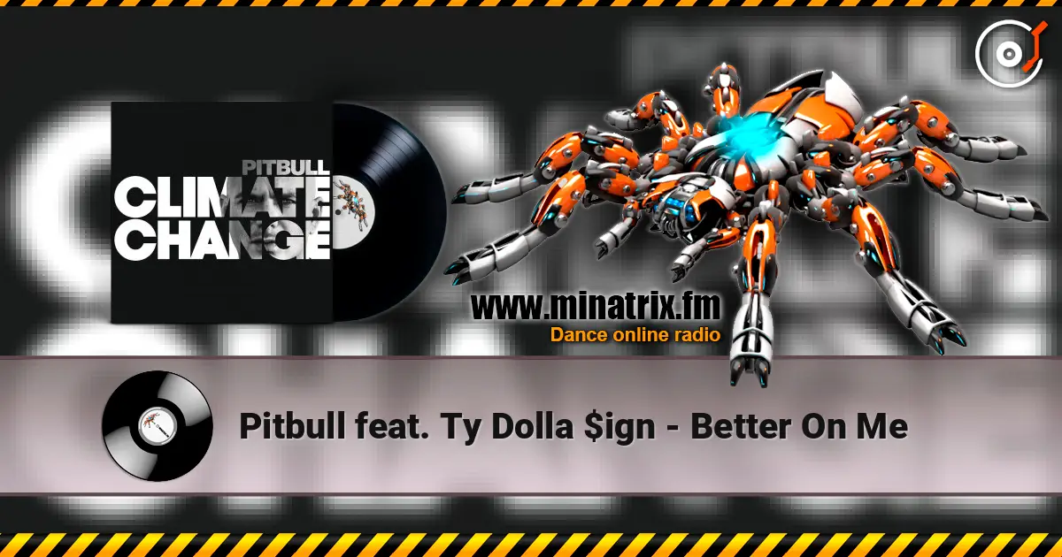 Pitbull feat. Ty Dolla $ign - Better On Me listen online in high quality | Minatrix.FM