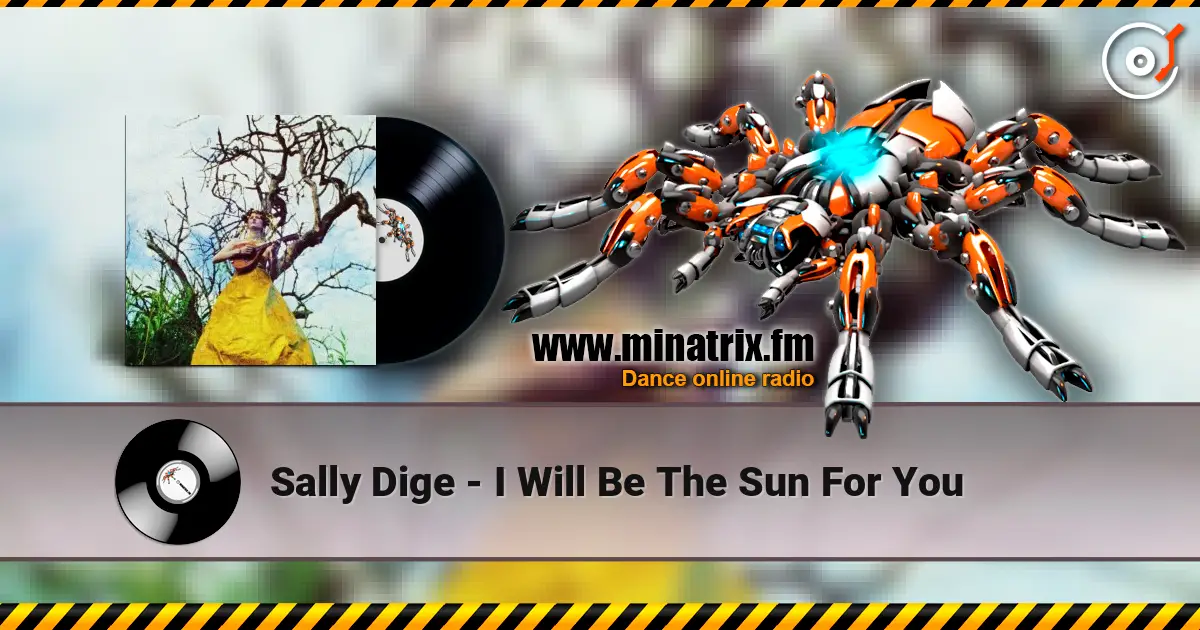 Sally Dige - I Will Be The Sun For You слушать онлайн в высоком качестве | Minatrix.FM