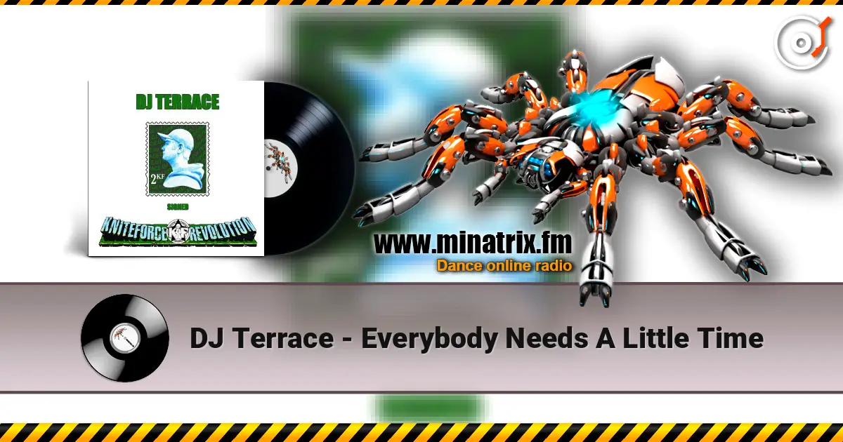 DJ Terrace - Everybody Needs A Little Time слушать онлайн в высоком качестве | Minatrix.FM