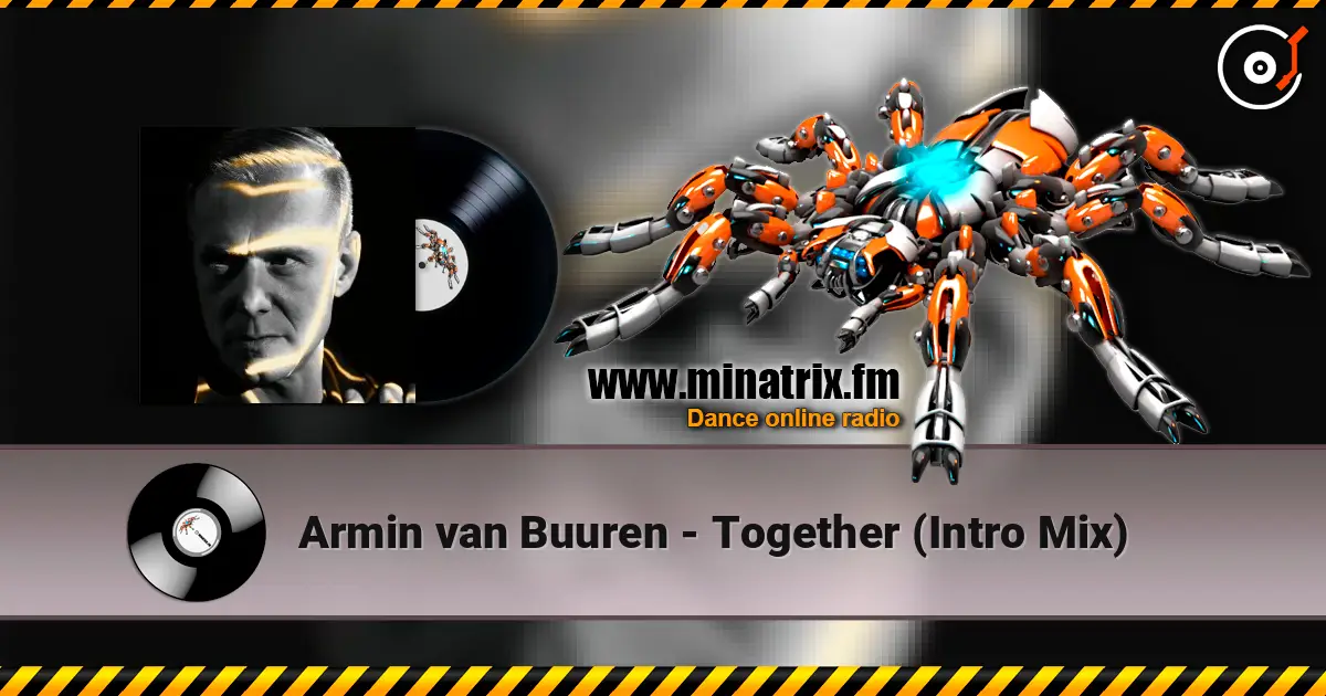 Armin van Buuren - Together (Intro Mix) слушать онлайн в высоком качестве | Minatrix.FM