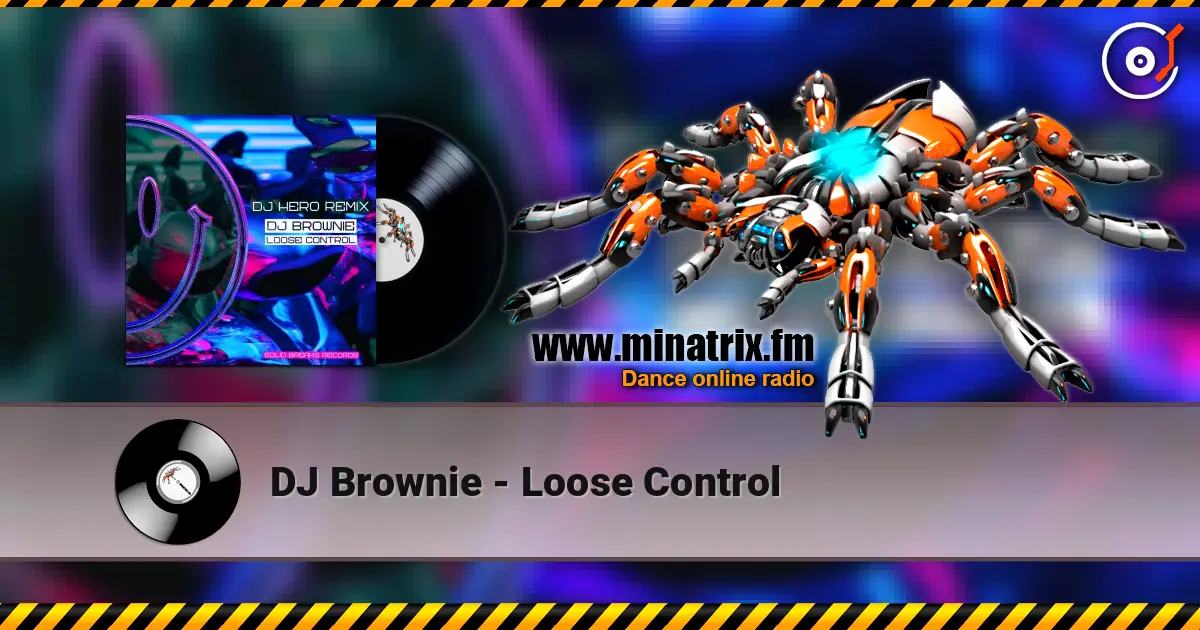 DJ Brownie - Loose Control online in hoher Qualität hören | Minatrix.FM