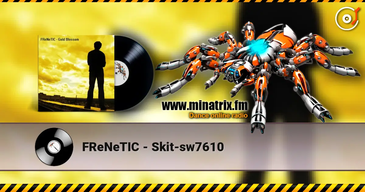 FReNeTIC - Skit-sw7610 слушать онлайн в высоком качестве | Minatrix.FM