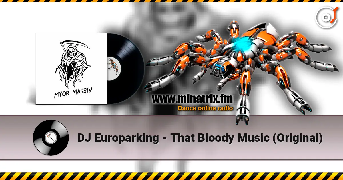 DJ Europarking - That Bloody Music (Original) слушать онлайн в высоком качестве | Minatrix.FM