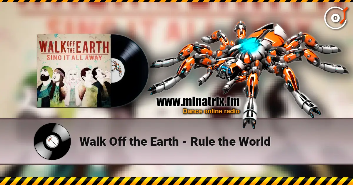 Walk Off the Earth - Rule the World escuchar en línea en alta calidad | Minatrix.FM