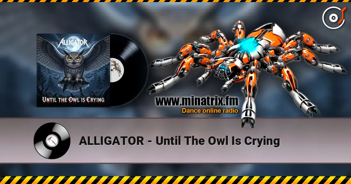 ALLIGATOR - Until The Owl Is Crying слушать онлайн в высоком качестве | Minatrix.FM