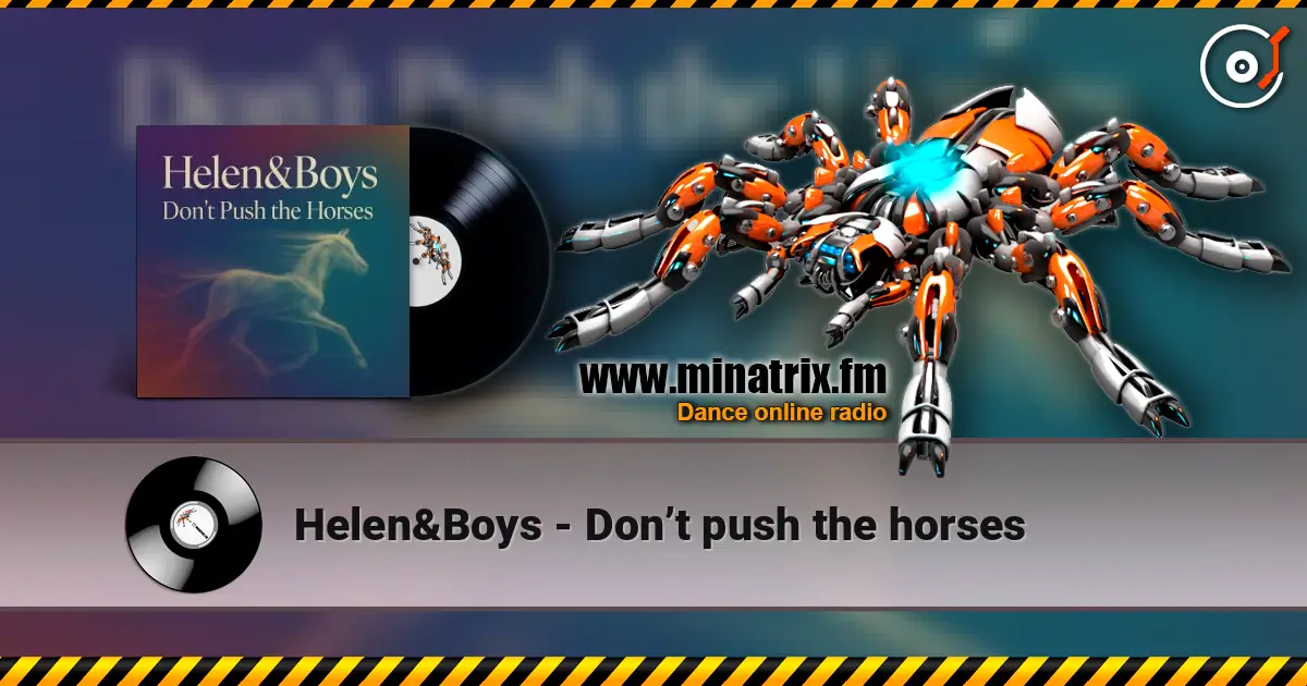 Helen&Boys - Don’t push the horses слушать онлайн в высоком качестве | Minatrix.FM