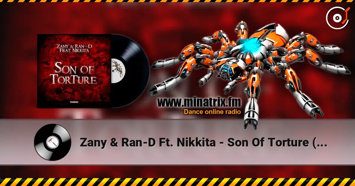 Zany & Ran-D Ft. Nikkita - Son Of Torture (Original Mix) online in hoher Qualität hören | Minatrix.FM